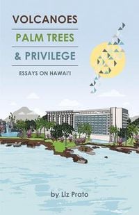 Produktbild: Volcanoes, Palm Trees, and Privilege
