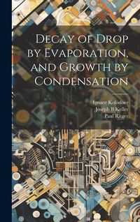 Produktbild: Decay of Drop by Evaporation, and Growth by Condensation