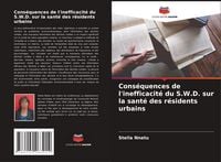 Produktbild: Cons&eacute;quences de l'inefficacit&eacute; du S.W.D. sur la sant&eacute; des r&eacute;sidents urbains