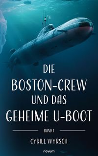 Produktbild: Die Boston-Crew und das geheime U-Boot