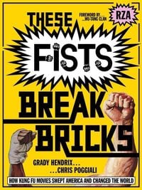Bild vom Artikel These Fists Break Bricks: How Kung Fu Movies Swept America and Changed the World vom Autor Grady Hendrix