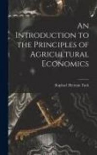 Produktbild: An Introduction to the Principles of Agricultural Economics