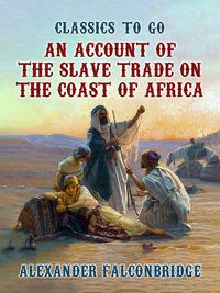 Produktbild: An Account of The Slave Trade on the Coast of Africa