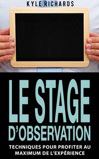 Produktbild: Le stage d'observation : Techniques pour profiter au maximum de l'experience