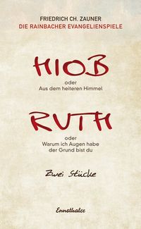 Produktbild: Hiob oder Aus dem heiteren Himmel / Ruth oder Warum ich Augen habe der Grund bist du