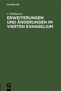 Produktbild: Erweiterungen und &Auml;nderungen im vierten Evangelium