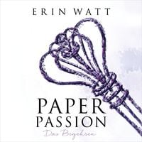 Paper Passion / Paper Band 4' von 'Erin Watt' - Buch - '978-3-492-06116-2