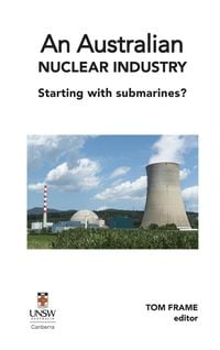 Produktbild: An Australian nuclear industry. Starting with submarines?