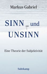 Produktbild: Sinn und Unsinn &minus; Eine Theorie der Subjektivit&auml;t (Sinnfeldtheorie 3)