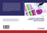 Produktbild: Synthesis, spectroscopy, biological activity of mixed ligand complexes