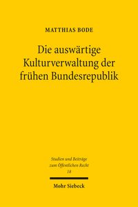 Produktbild: Die ausw&auml;rtige Kulturverwaltung der fr&uuml;hen Bundesrepublik