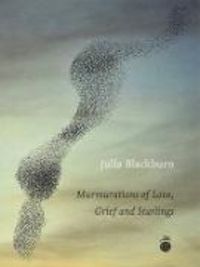Produktbild: Blackburn, J: Murmurations of Love, Grief and Starlings