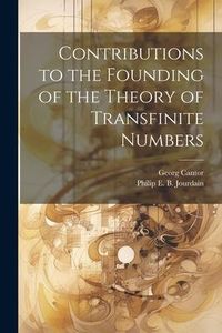Produktbild: Contributions to the Founding of the Theory of Transfinite Numbers