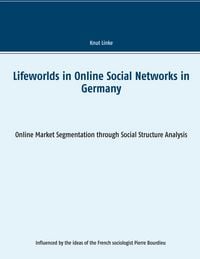 Produktbild: Lifeworlds in Online Social Networks in Germany