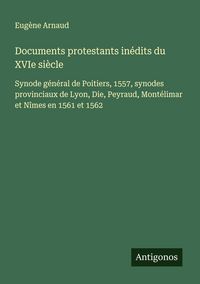 Produktbild: Documents protestants in&eacute;dits du XVIe si&egrave;cle