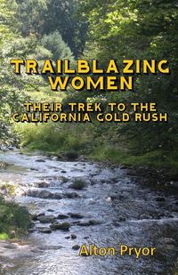 Produktbild: Trailblazing Women: The Trek to the California Gold Rush