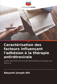 Produktbild: Caract&eacute;risation des facteurs influen&ccedil;ant l'adh&eacute;sion &agrave; la th&eacute;rapie antir&eacute;trovirale