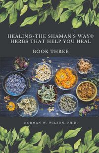 Produktbild: Healing The Shaman's Way - Book 3 - Using Herbs