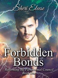 Produktbild: Forbidden Bonds (Reforming the Paranormal Council, #1)