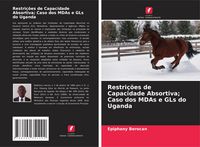 Produktbild: Restri&ccedil;&otilde;es de Capacidade Absortiva; Caso dos MDAs e GLs do Uganda
