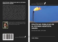 Produktbild: Pol&iacute;ticas P&uacute;blicas En El Estado Rentista Saud&iacute;: