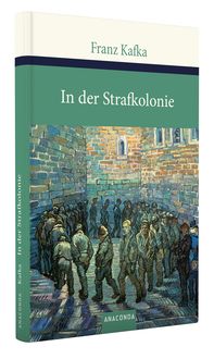 In der Strafkolonie. Ein Landarzt. Ein Hungerkünstler