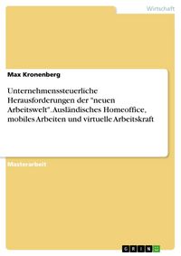 Produktbild: Unternehmenssteuerliche Herausforderungen der "neuen Arbeitswelt". Ausl&auml;ndisches Homeoffice, mobiles Arbeiten und virtuelle Arbeitskraft