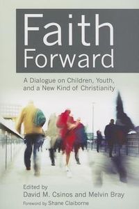 Produktbild: Faith Forward: A Dialogue on Children, Youth, and a New Kind of Christianity