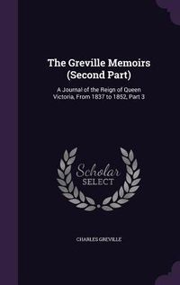 Produktbild: The Greville Memoirs (Second Part): A Journal of the Reign of Queen Victoria, From 1837 to 1852, Part 3