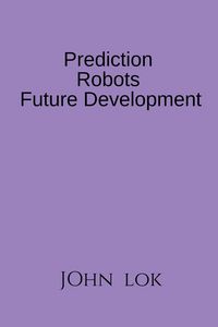 Produktbild: Prediction Robots Future Development