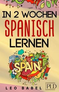 Produktbild: In 2 Wochen Spanisch lernen - Spanisch f&uuml;r Anf&auml;nger