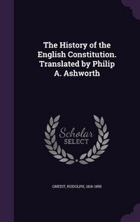 Produktbild: The History of the English Constitution. Translated by Philip A. Ashworth