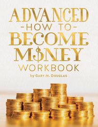Bild vom Artikel Advanced How To Become Money Workbook vom Autor Gary M. Douglas