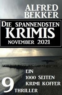 Produktbild: Die spannendsten Krimis November 2021: 9 Thriller: Ein 1000 Seiten Krimi Koffer