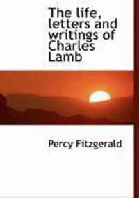 Produktbild: The Life, Letters and Writings of Charles Lamb