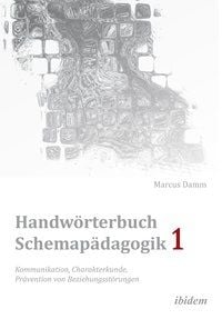Produktbild: Handw&ouml;rterbuch Schemap&auml;dagogik 1: Kommunikation, Charakterkunde, Pr&auml;vention von Beziehungsst&ouml;rungen