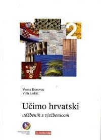 Produktbild: Ucimo hrvatski - Wir lernen Kroatisch 2 Lehrbuch Ucimo hrvatski 2 - Udbenik s vjebenicom