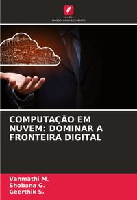 Produktbild: Computa&ccedil;&atilde;o Em Nuvem: Dominar a Fronteira Digital