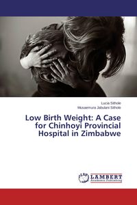 Produktbild: Low Birth Weight: A Case for Chinhoyi Provincial Hospital in Zimbabwe