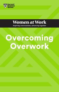 Produktbild: Overcoming Overwork (HBR Women at Work Series)
