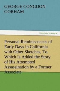 Produktbild: Personal Reminiscences of Early Days in California with Other Sketches, To Which