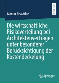 Produktbild: Die wirtschaftliche Risikoverteilung bei Architektenvertr&auml;gen unter besonderer Ber&uuml;cksichtigung der Kostendeckelung