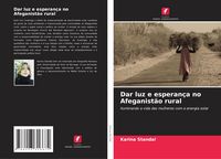 Produktbild: Dar luz e esperan&ccedil;a no Afeganist&atilde;o rural