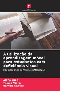 Produktbild: A utiliza&ccedil;&atilde;o da aprendizagem m&oacute;vel para estudantes com defici&ecirc;ncia visual