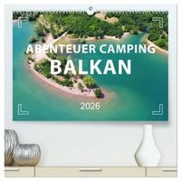 Produktbild: Abenteuer Camping Balkan (hochwertiger Premium Wandkalender 2026 DIN A2 quer), Kunstdruck in Hochglanz