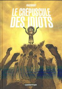 Produktbild: Le cr&eacute;puscule des idiots