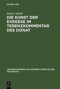 Produktbild: Die Kunst der Exegese im Terenzkommentar des Donat