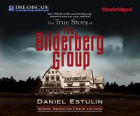 Produktbild: The True Story of the Bilderberg Group