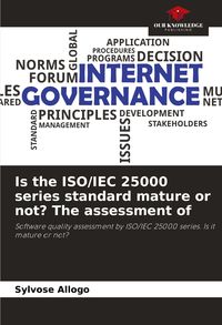 Produktbild: Is the ISO/IEC 25000 series standard mature or not? The assessment of