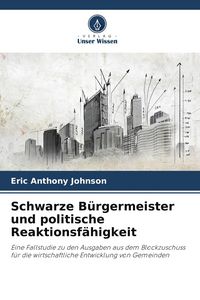 Produktbild: Schwarze B&uuml;rgermeister und politische Reaktionsf&auml;higkeit